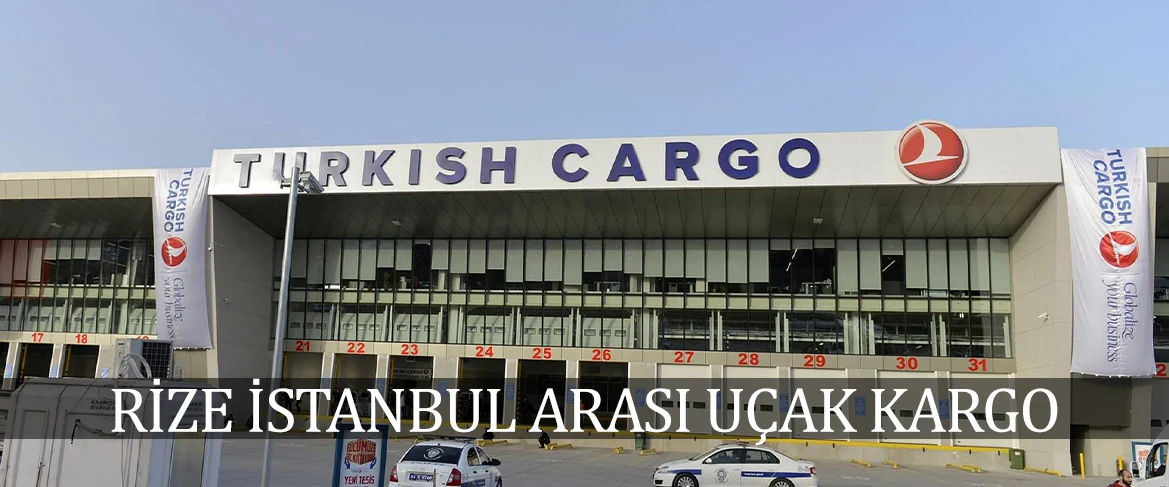Rize İstanbul Arası Uçak Kargo